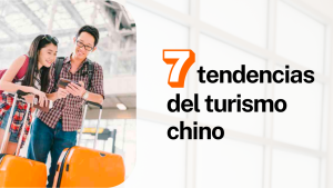 Las 7 principales tendencias en el turismo chino