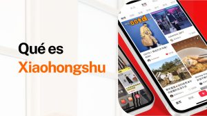 ¿Qué es Xiaohongshu? Promociona tu negocio en China